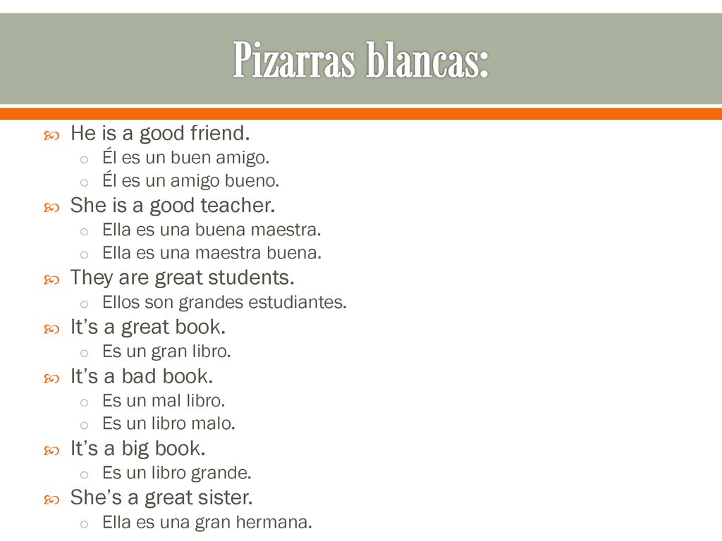 Pizarras blancas: He is a good friend. She is a good teacher.