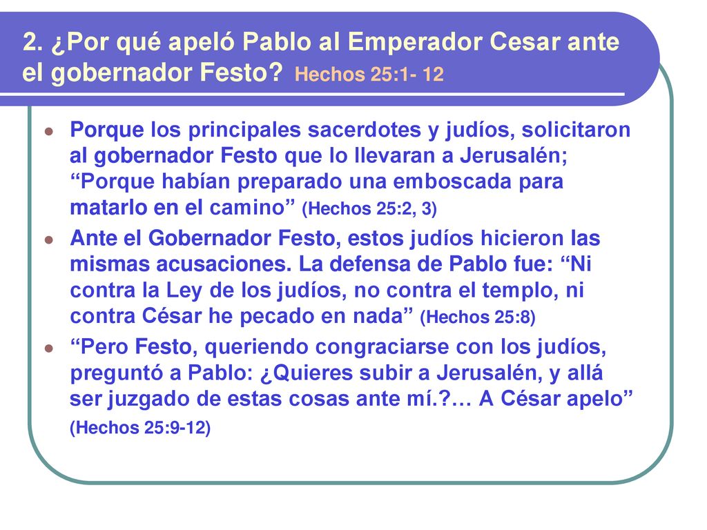 2. ¿Por qué apeló Pablo al Emperador Cesar ante el gobernador Festo