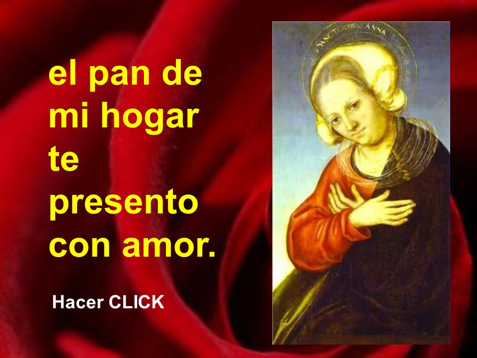 el pan de mi hogar te presento con amor.