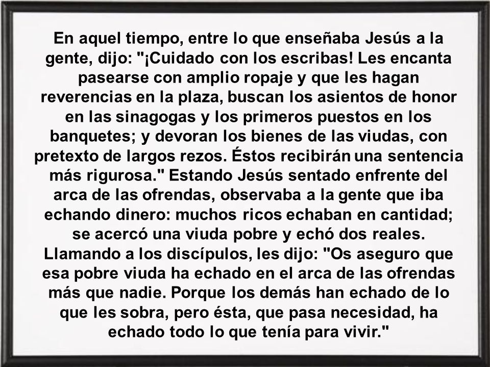 En aquel tiempo, entre lo que enseñaba Jesús a la gente, dijo: ¡Cuidado con los escribas.