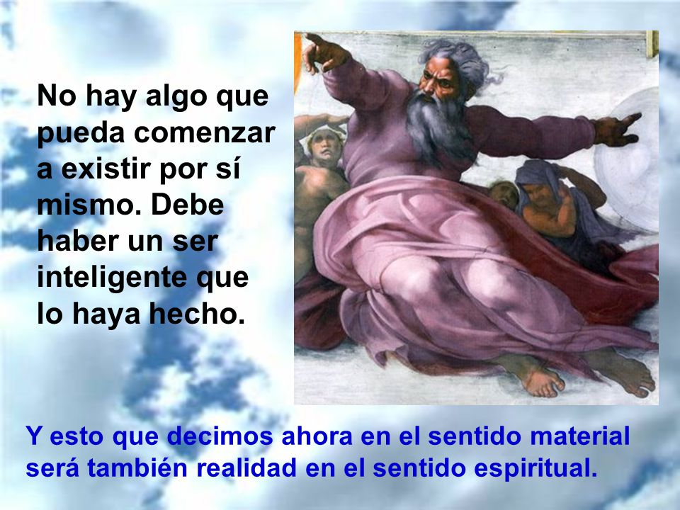 No hay algo que pueda comenzar a existir por sí mismo