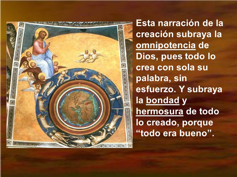 Esta narración de la creación subraya la omnipotencia de Dios, pues todo lo crea con sola su palabra, sin esfuerzo.