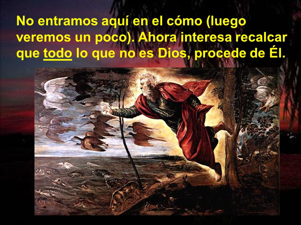 No entramos aquí en el cómo (luego veremos un poco)