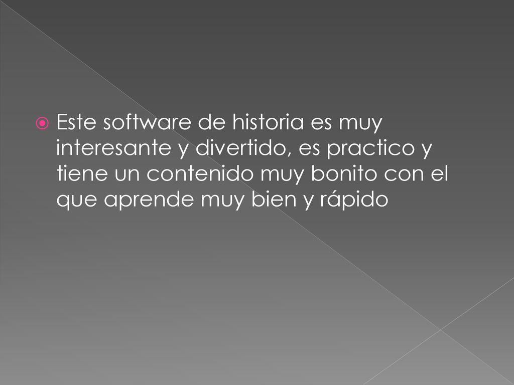 Este software de historia es muy interesante y divertido, es practico y tiene un contenido muy bonito con el que aprende muy bien y rápido