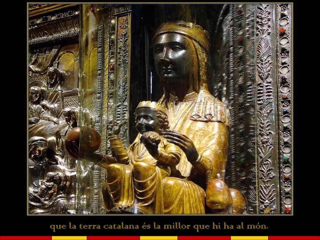 que la terra catalana és la millor que hi ha al món.