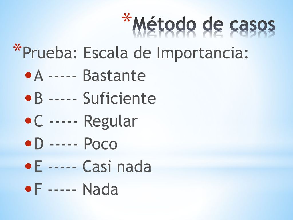 Método de casos Prueba: Escala de Importancia: A Bastante