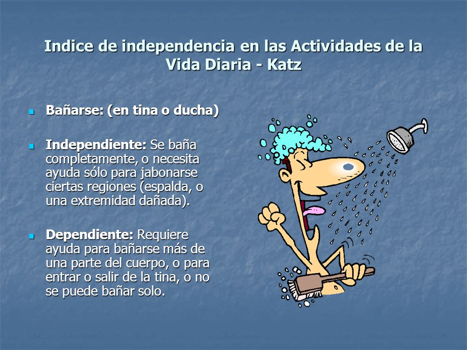 Indice de independencia en las Actividades de la Vida Diaria - Katz