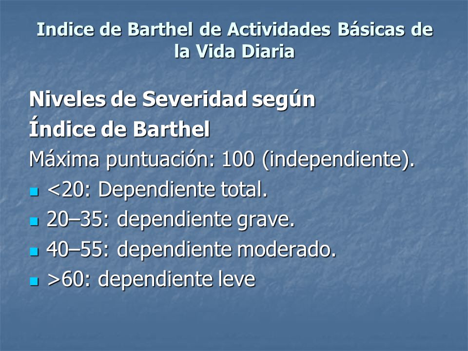 Indice de Barthel de Actividades Básicas de la Vida Diaria