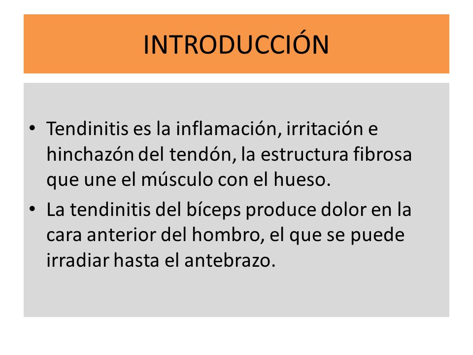 INTRODUCCIÓN Tendinitis es la inflamación, irritación e hinchazón del tendón, la estructura fibrosa que une el músculo con el hueso.