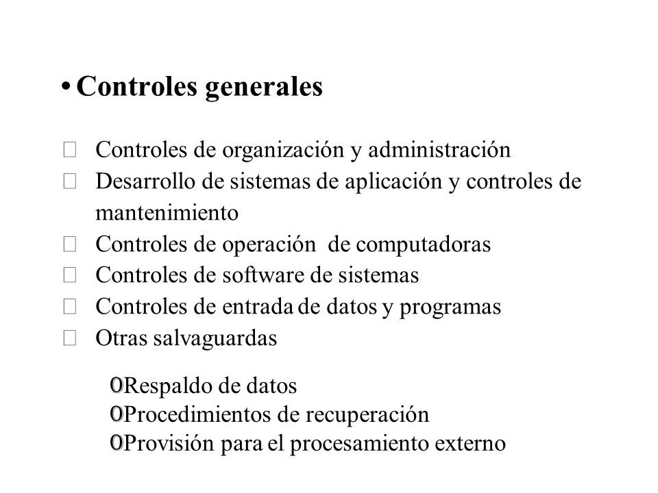 Controles generales Controles de organización y administración
