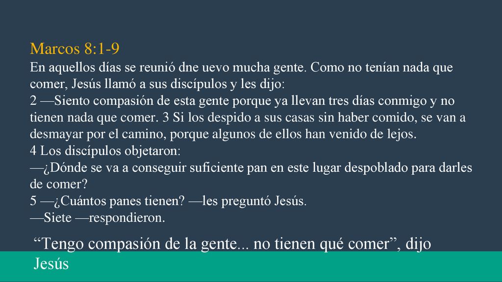 Tengo compasión de la gente... no tienen qué comer , dijo Jesús