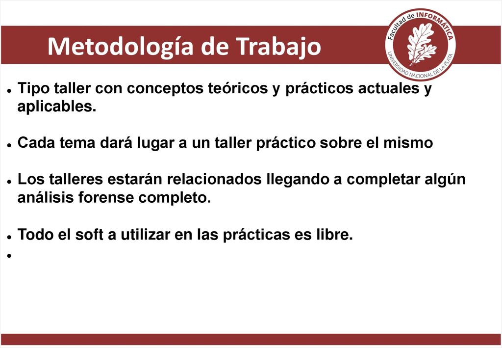 Tipo taller con conceptos teóricos y prácticos actuales y aplicables.