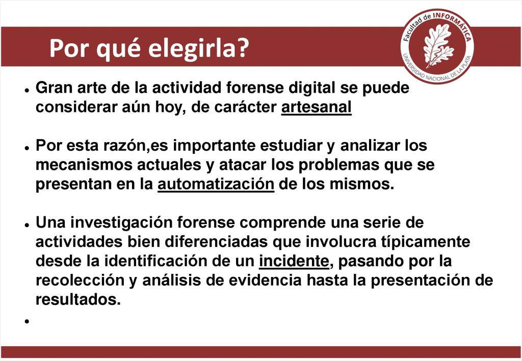 Gran arte de la actividad forense digital se puede considerar aún hoy, de carácter artesanal