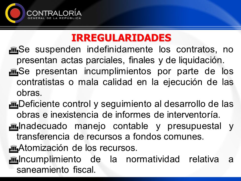 IRREGULARIDADES Se suspenden indefinidamente los contratos, no presentan actas parciales, finales y de liquidación.