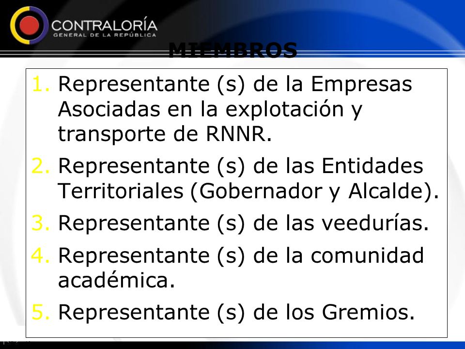 MIEMBROS Representante (s) de la Empresas Asociadas en la explotación y transporte de RNNR.