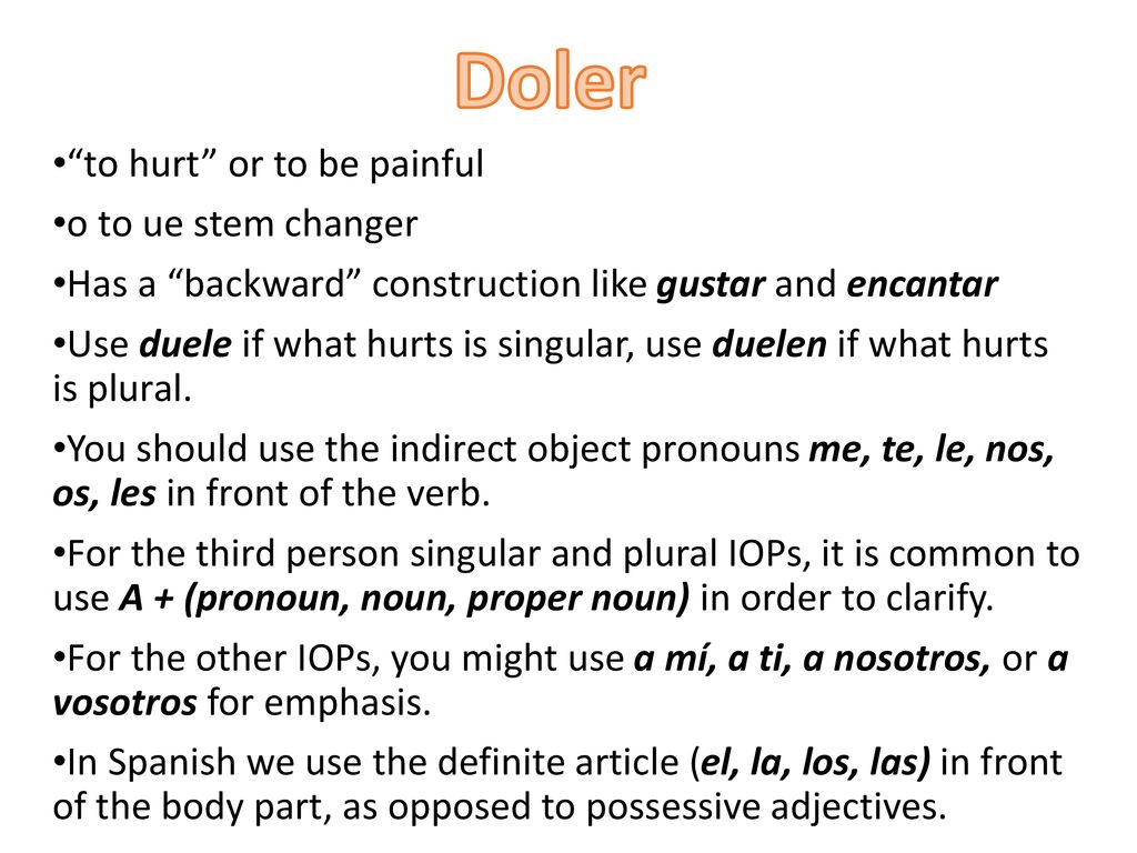 Doler to hurt or to be painful o to ue stem changer