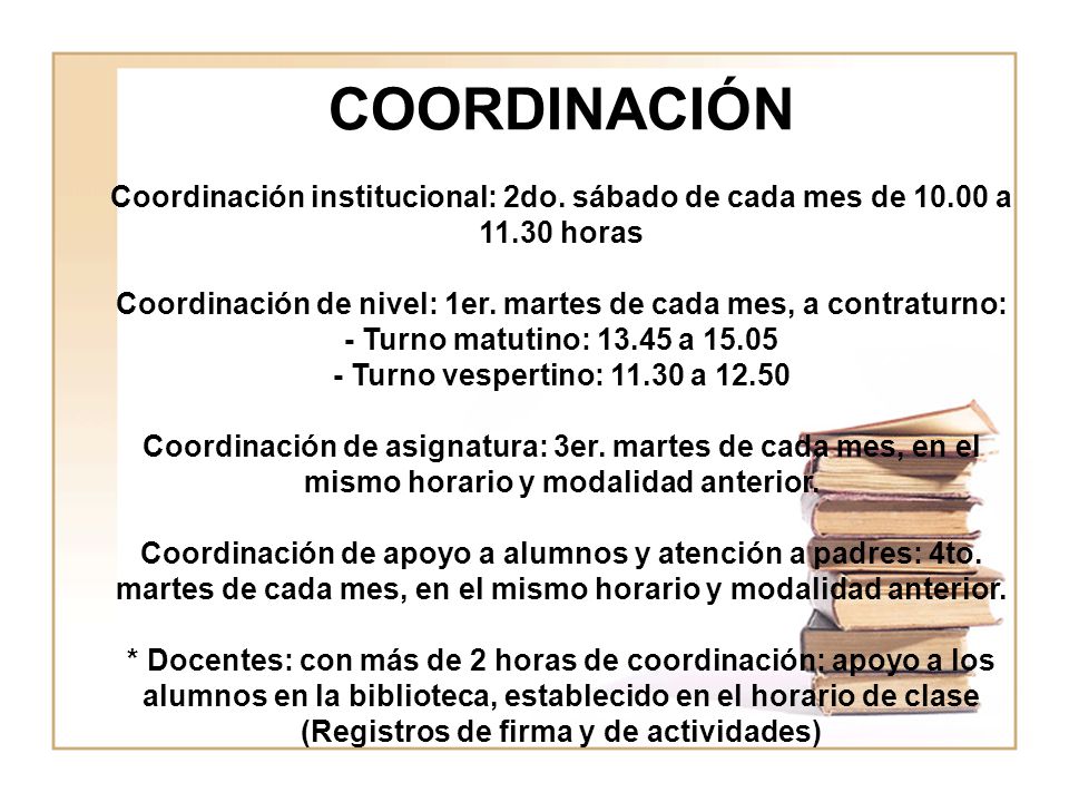 COORDINACIÓN Coordinación institucional: 2do. sábado de cada mes de 10