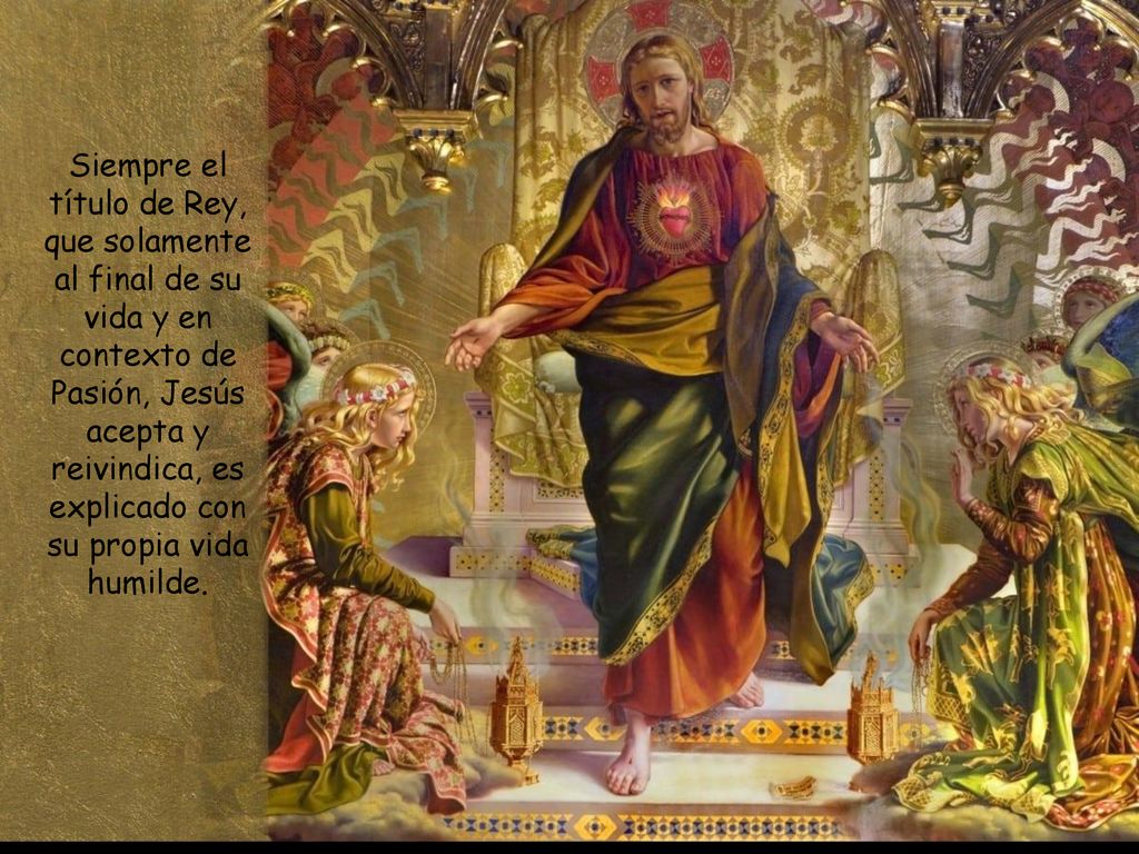 Siempre el título de Rey, que solamente al final de su vida y en contexto de Pasión, Jesús acepta y reivindica, es explicado con su propia vida humilde.