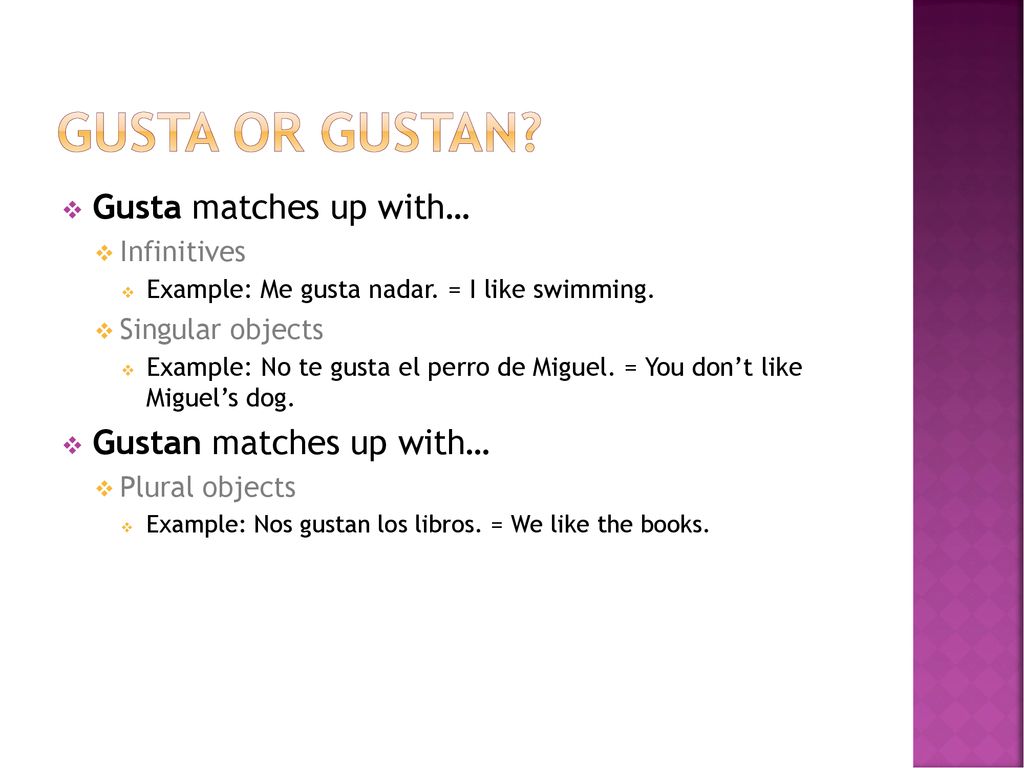Gusta or gustan Gusta matches up with… Gustan matches up with…