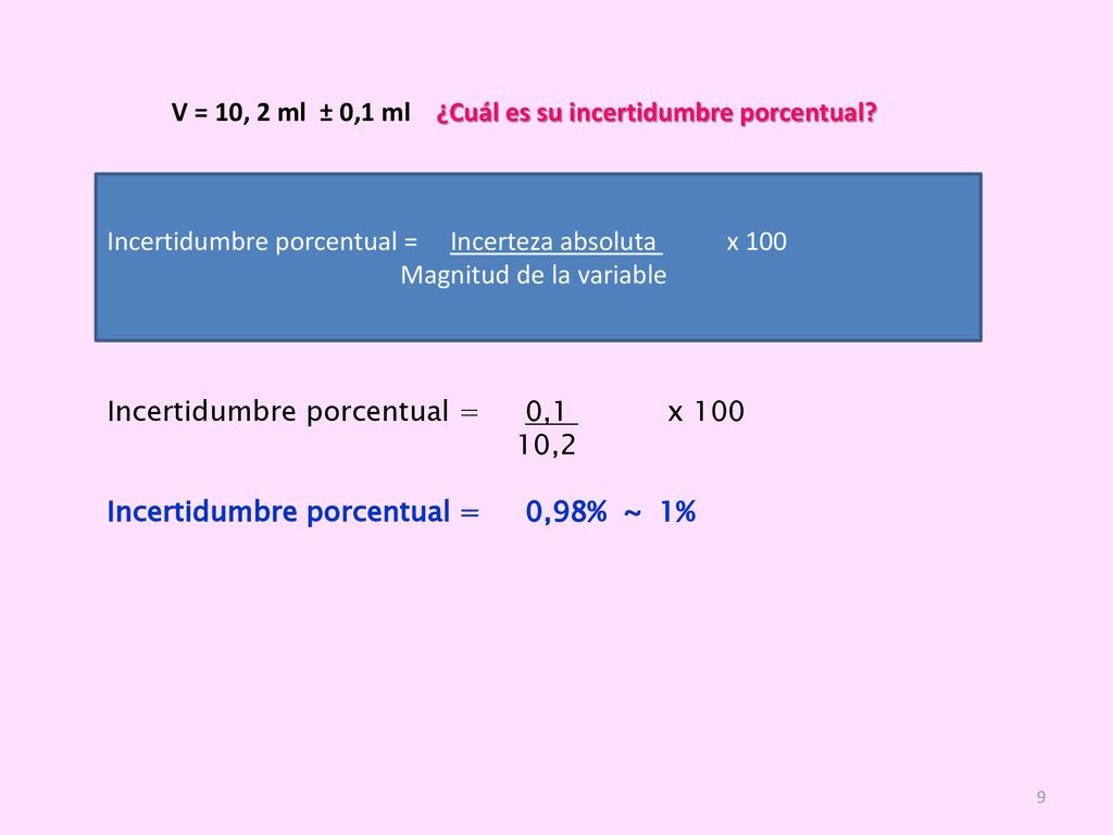 V = 10, 2 ml ± 0,1 ml ¿Cuál es su incertidumbre porcentual