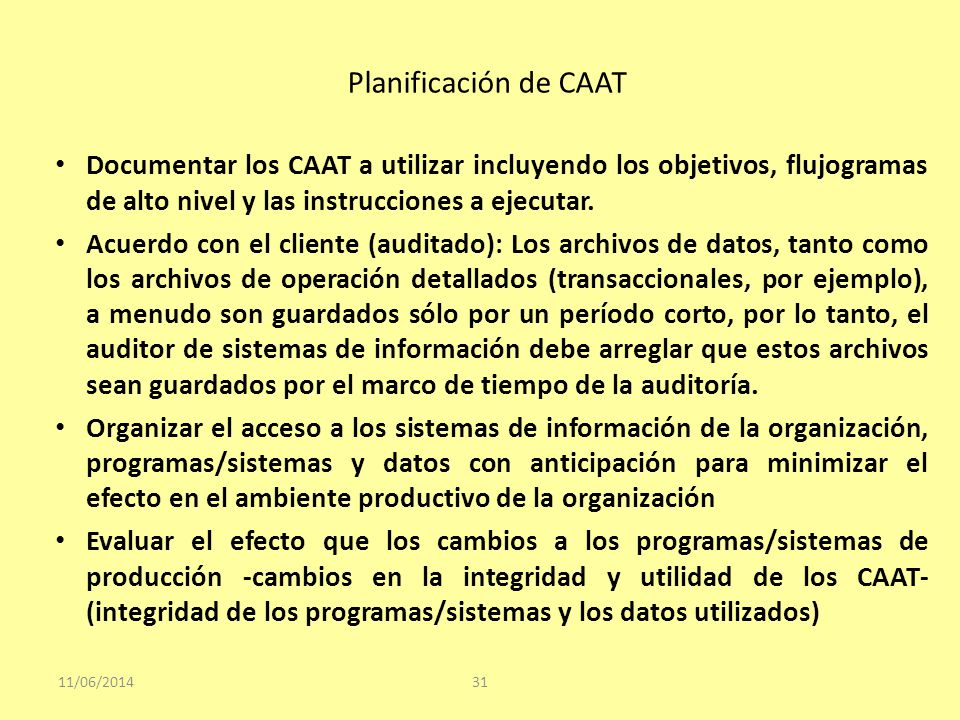 Planificación de CAAT Documentar los CAAT a utilizar incluyendo los objetivos, flujogramas de alto nivel y las instrucciones a ejecutar.
