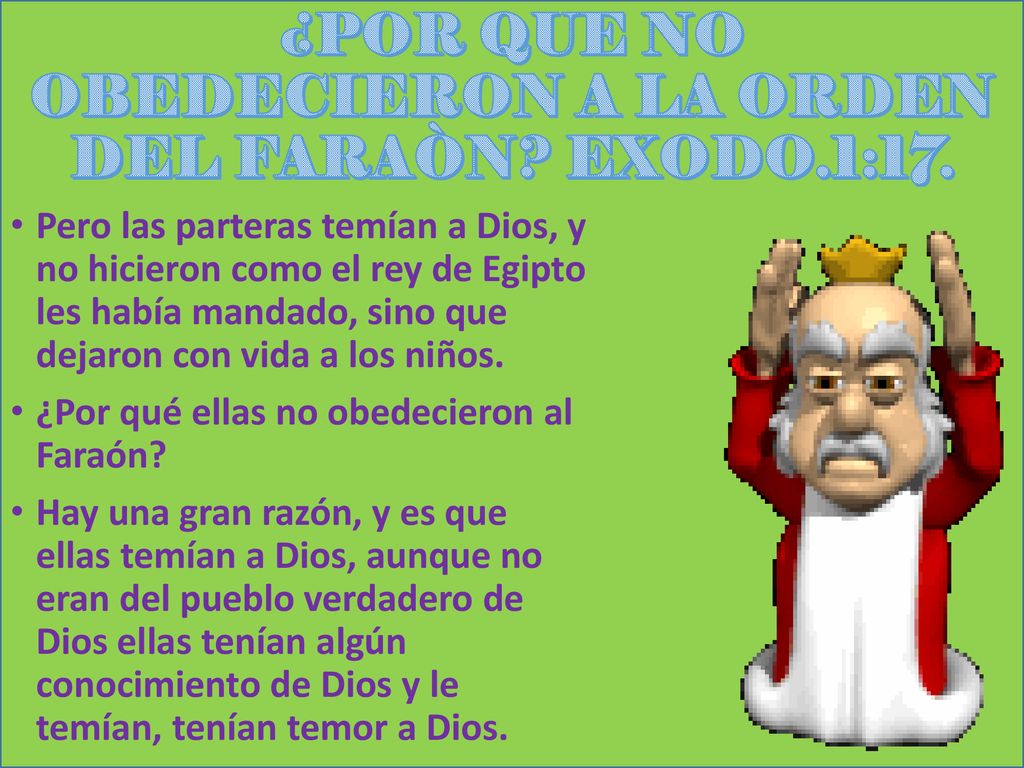 ¿POR QUE NO OBEDECIERON A LA ORDEN DEL FARAÒN EXODO.1:17.