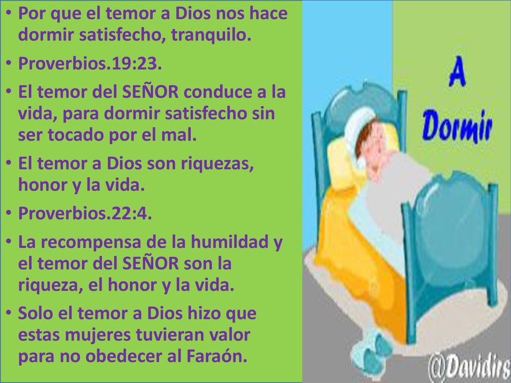 Por que el temor a Dios nos hace dormir satisfecho, tranquilo.