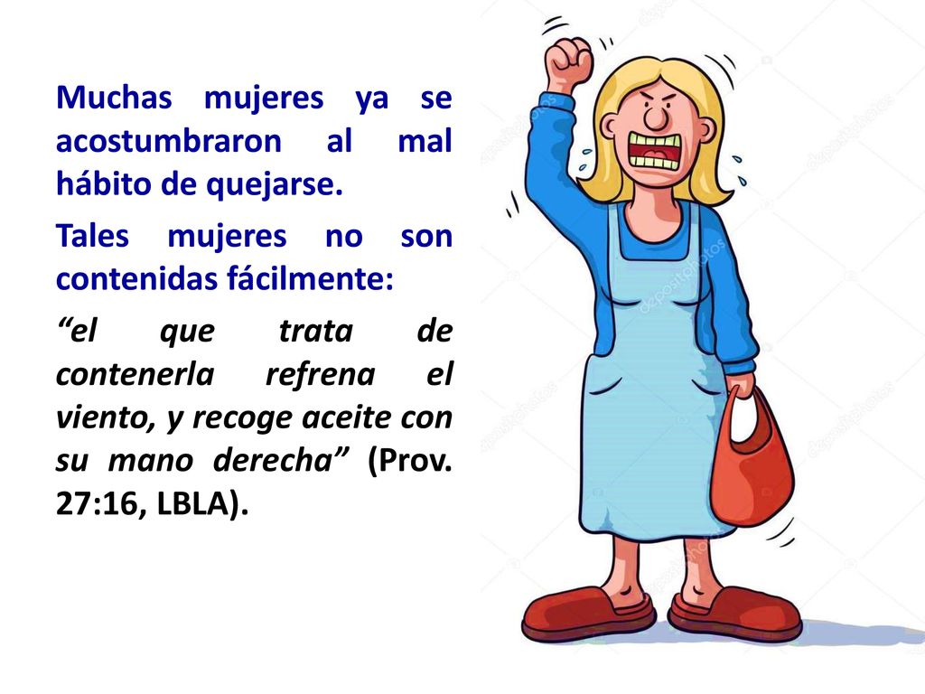 Muchas mujeres ya se acostumbraron al mal hábito de quejarse