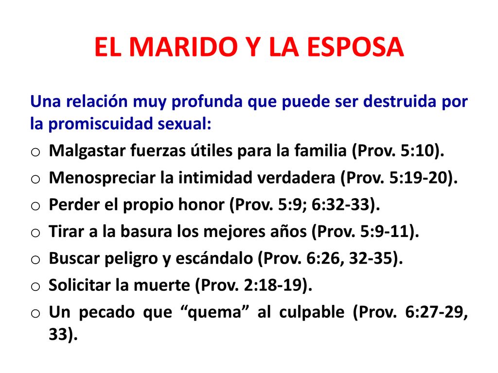 EL MARIDO Y LA ESPOSA Una relación muy profunda que puede ser destruida por la promiscuidad sexual: