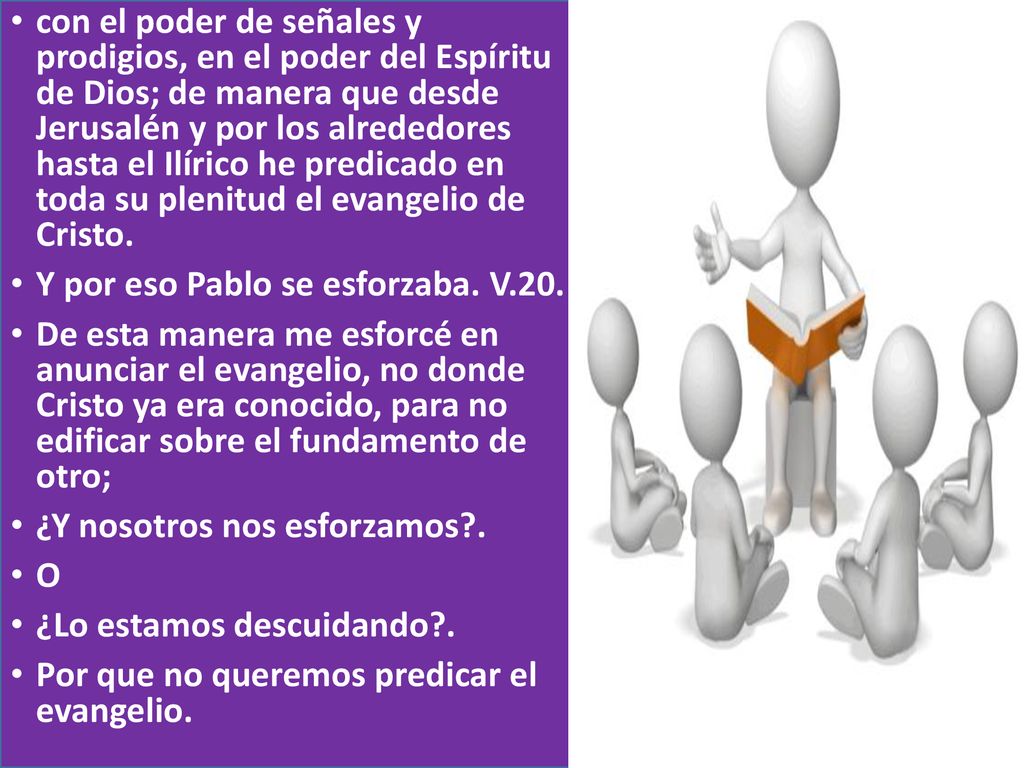 con el poder de señales y prodigios, en el poder del Espíritu de Dios; de manera que desde Jerusalén y por los alrededores hasta el Ilírico he predicado en toda su plenitud el evangelio de Cristo.