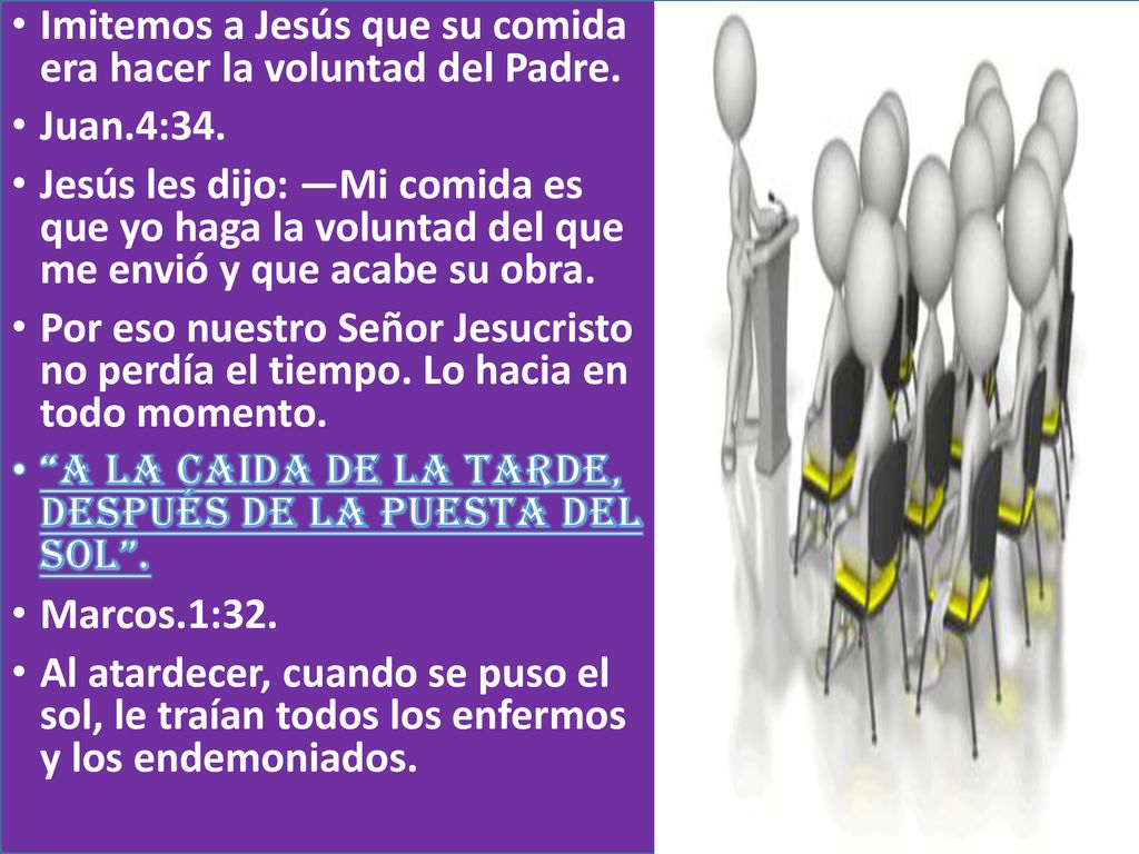 Imitemos a Jesús que su comida era hacer la voluntad del Padre.