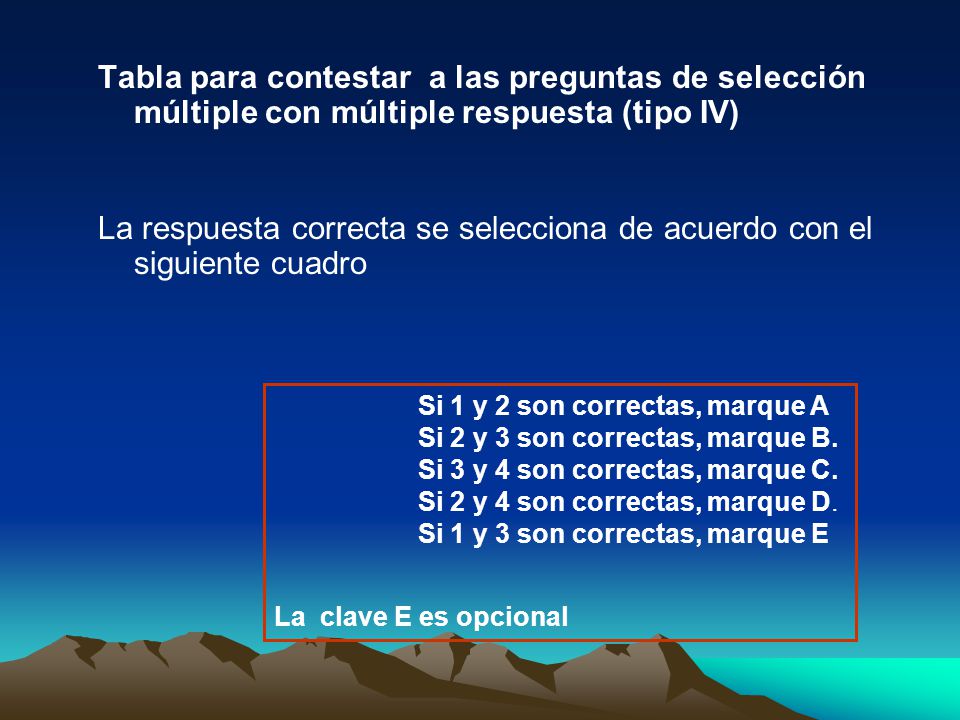 La respuesta correcta se selecciona de acuerdo con el siguiente cuadro