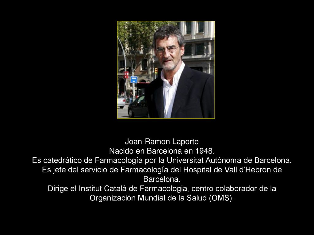 Joan-Ramon Laporte Nacido en Barcelona en Es catedrático de Farmacología por la Universitat Autònoma de Barcelona.