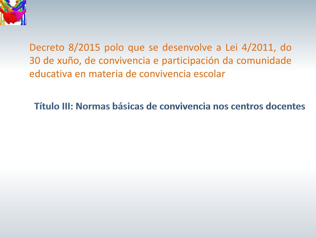 Decreto 8/2015 polo que se desenvolve a Lei 4/2011, do 30 de xuño, de convivencia e participación da comunidade educativa en materia de convivencia escolar