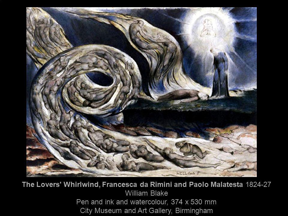 The Lovers Whirlwind, Francesca da Rimini and Paolo Malatesta William Blake Pen and ink and watercolour, 374 x 530 mm City Museum and Art Gallery, Birmingham