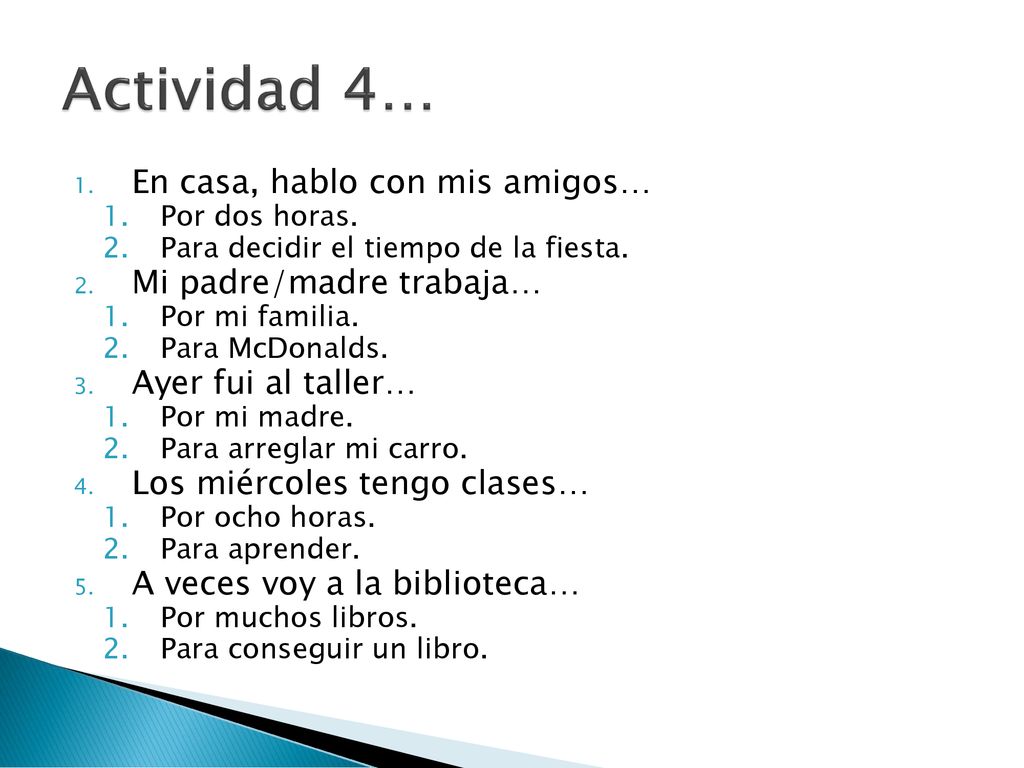 Actividad 4… En casa, hablo con mis amigos… Mi padre/madre trabaja…