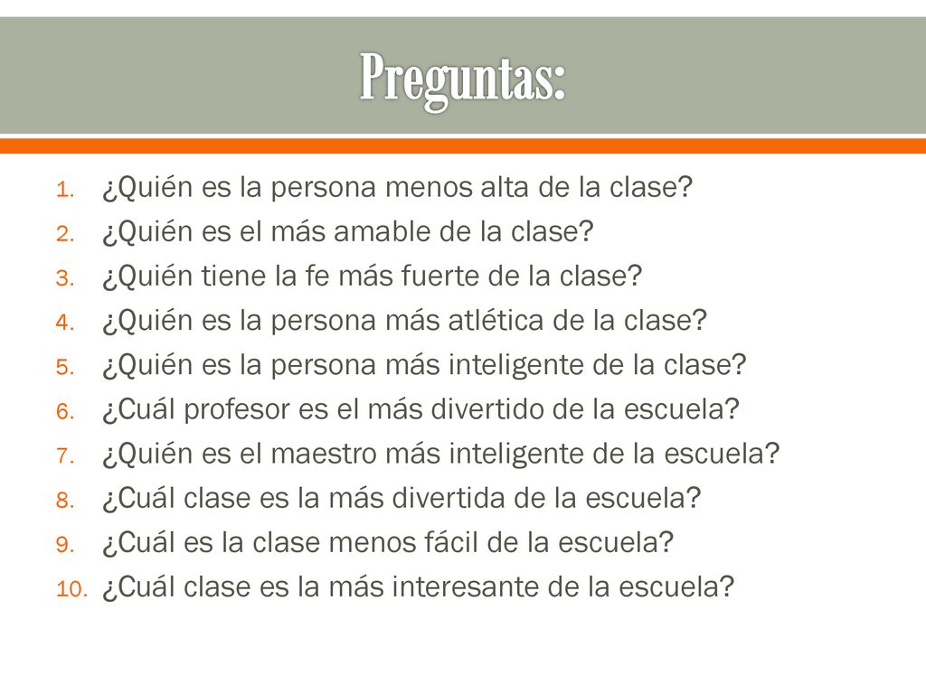 Preguntas: ¿Quién es la persona menos alta de la clase