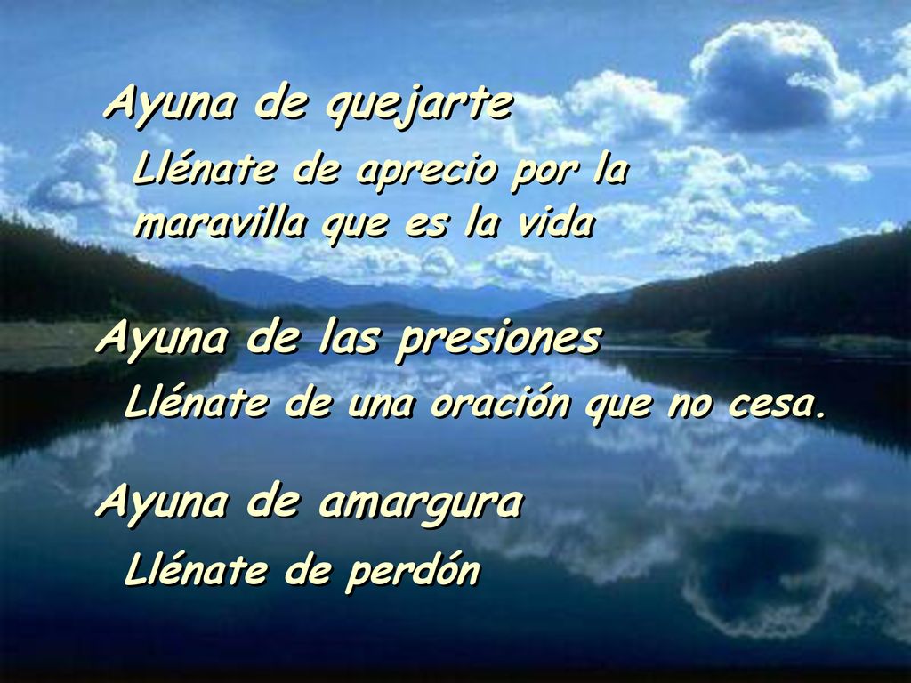 Ayuna de quejarte Ayuna de las presiones Ayuna de amargura