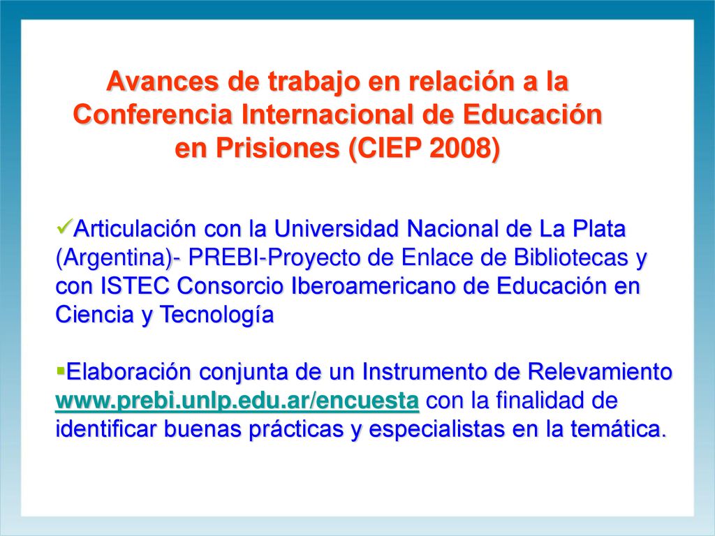 Avances de trabajo en relación a la Conferencia Internacional de Educación en Prisiones (CIEP 2008)