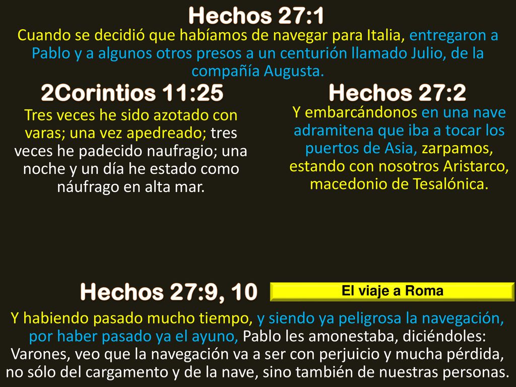 Hechos 27:1 2Corintios 11:25 Hechos 27:2 Hechos 27:9, 10
