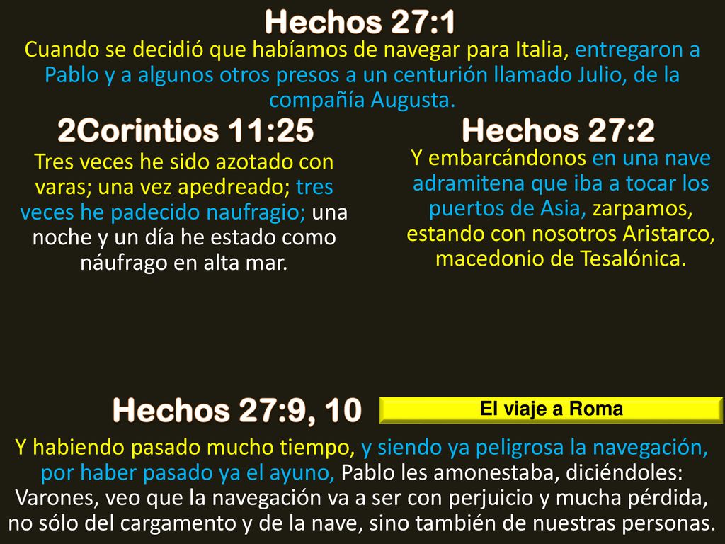 Hechos 27:1 2Corintios 11:25 Hechos 27:2 Hechos 27:9, 10