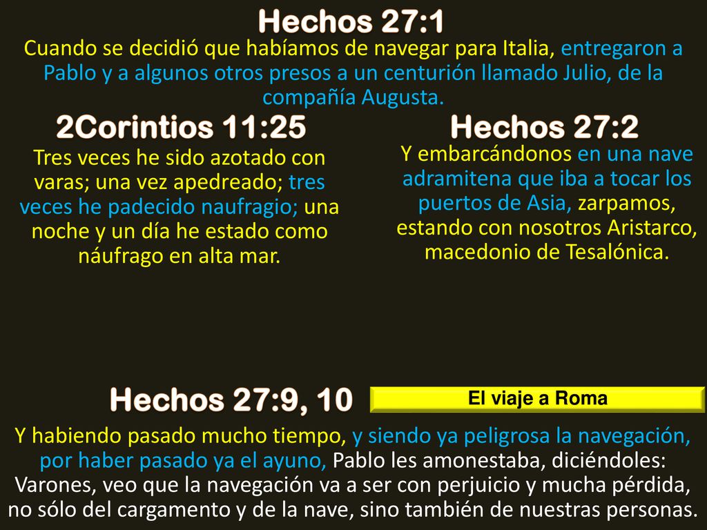 Hechos 27:1 2Corintios 11:25 Hechos 27:2 Hechos 27:9, 10