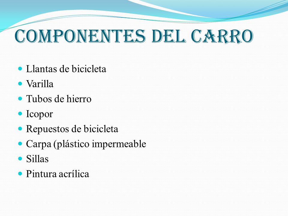 COMPONENTES DEL CARRO Llantas de bicicleta Varilla Tubos de hierro