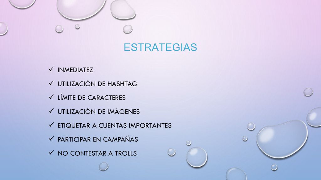 estrategias Inmediatez Utilización de hashtag Límite de caracteres