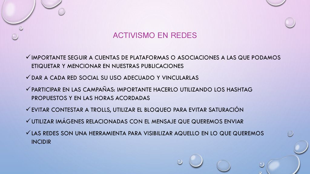 Activismo en redes Importante seguir a cuentas de plataformas o asociaciones a las que podamos etiquetar y mencionar en nuestras publicaciones.
