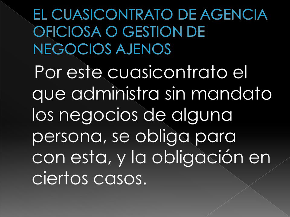 EL CUASICONTRATO DE AGENCIA OFICIOSA O GESTION DE NEGOCIOS AJENOS