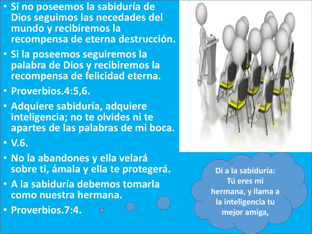 No la abandones y ella velará sobre ti, ámala y ella te protegerá.