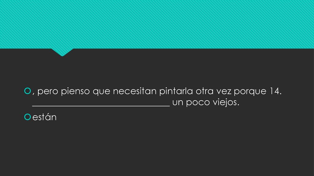 , pero pienso que necesitan pintarla otra vez porque 14