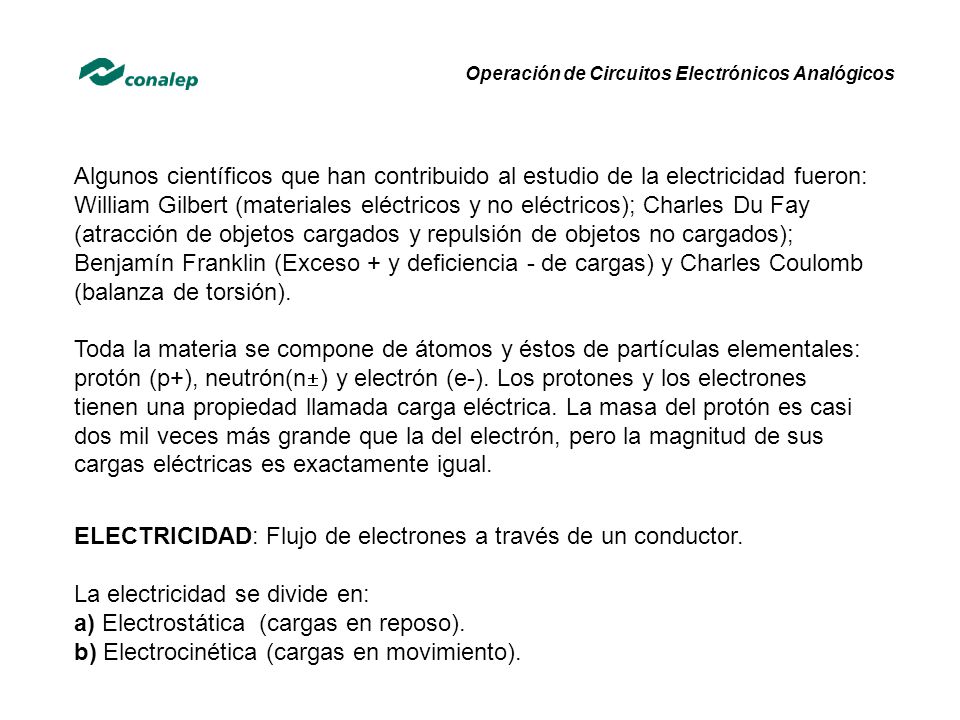 ELECTRICIDAD: Flujo de electrones a través de un conductor.