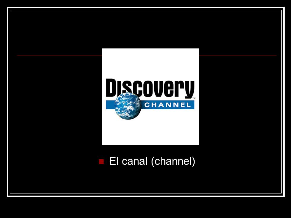 El canal (channel)